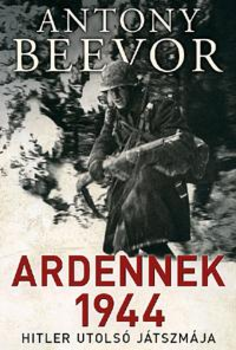 Ardennek 1944 - Hitler utolsó játszmája