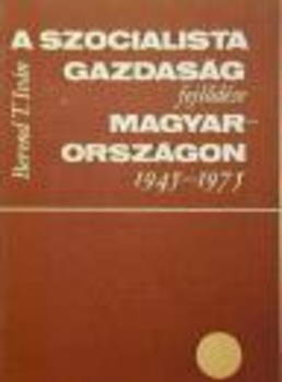 A szocialista gazdaság fejlődése Magyarországon 1945-1975