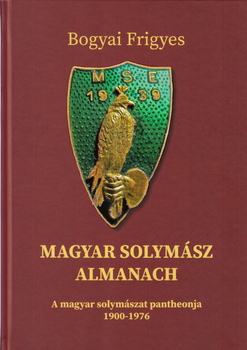 Magyar solymász almanach. A magyar solymászat pantheonja 1900-1976