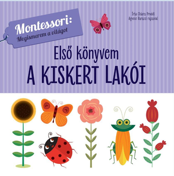 Első könyvem:A kiskert lakói-Montessori:Megismerem a világot