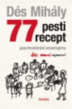 77 pesti recept - Gasztronómiai anyaregény