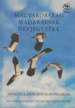 Magyarország madarainak névjegyzéke - Nomenclator avium Hungariae. An annotated list of the birds of