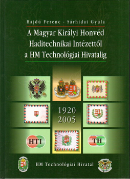 A Magyar Királyi Honvéd Haditechnikai Intézettől a HM technológiai Hivatalig 1920-2005