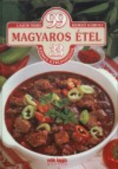 99 magyaros étel - 33 színes ételfotóval
