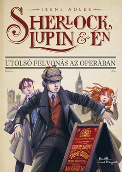 Sherlock, Lupin és én - Utolsó felvonás az Operában