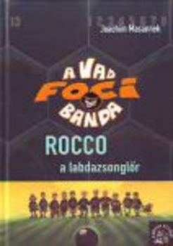Rocco, a labdazsonglőr - A vad focibanda 12.