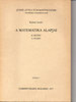 A matematika alapjai II. kötet 2. füzet - Matematiaki logika, a matematika elvi krédései (kézirat)