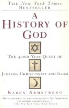 A History of God - The 4, 000-Year Quest of Judaism, Christianity and Islam.