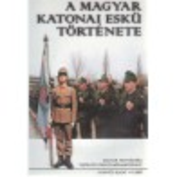 A magyar katonai eskü története