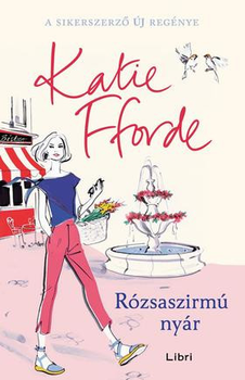 Katie Fforde: Rózsaszirmú nyár