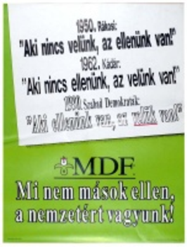 Mi nem mások ellen, a nemzetért vagyunk! - Magyar Demokrata Fórum választási plakát 1990.