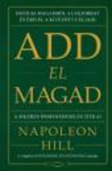 ADD EL MAGAD! - A SIKERES ÖNMENEDZSELÉS TITKAI