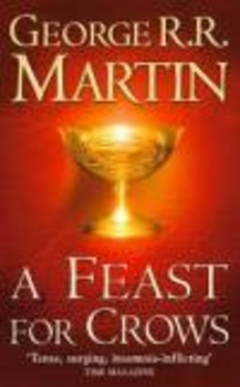 A Feast For Crows     - A Song of Ice and Fire 4