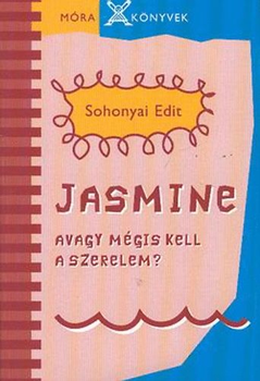Jasmine avagy mégis kell a szerelem?