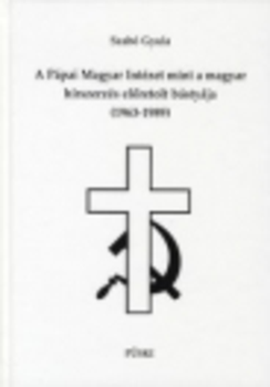 A Pápai Magyar Intézet mint a magyar hírszerzés előretolt bástyája (1963-1989)