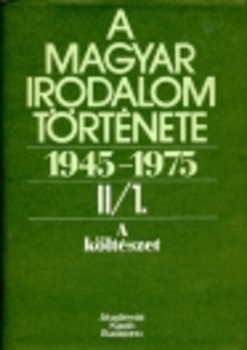 A MAGYAR IRODALOM TÖRTÉNETE 1945-1975 II-1.