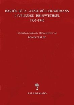 Bartók Béla - Annie Müller-Widmann levelezése-briefwechsel 1935-1940 kétnyelvű
