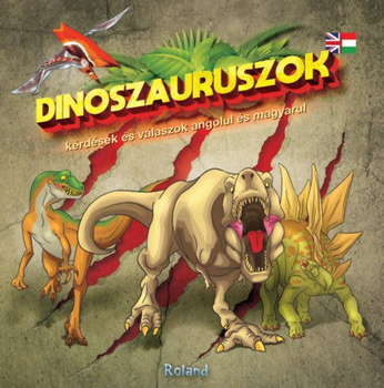 Dinoszauruszok - kérdések és válaszok angolul és magyarul