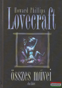 Howard Phillips Lovecraft összes művei I.